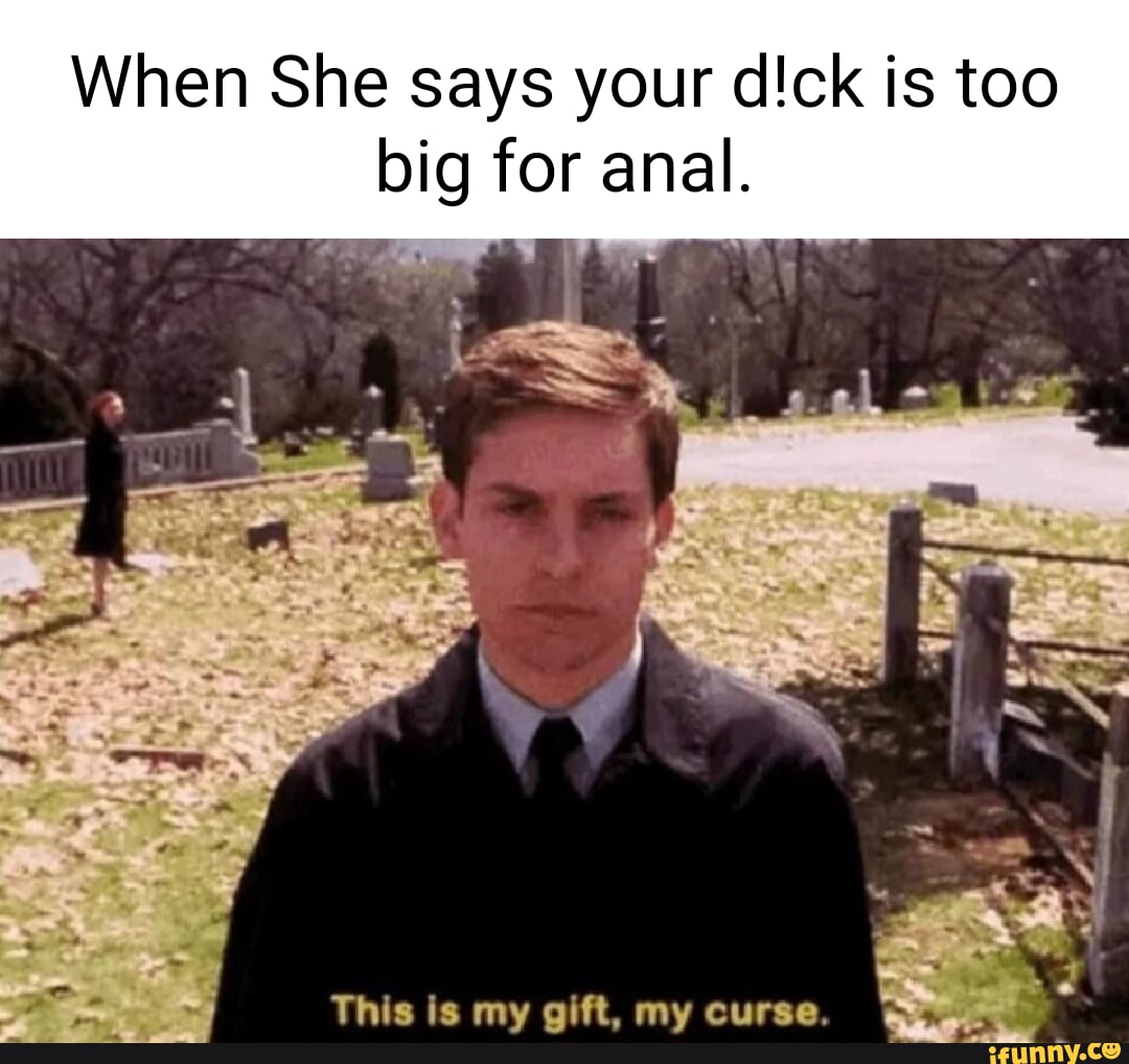 Best of How big is too big for anal