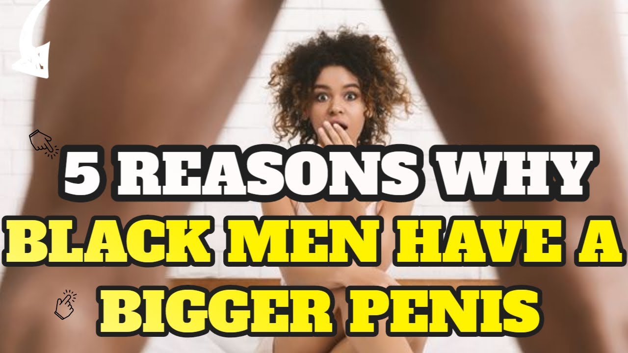 dan mair recommends do black people really have bigger dicks pic