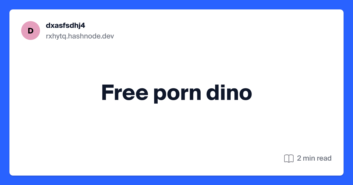 Free Porn Dino auckland girls