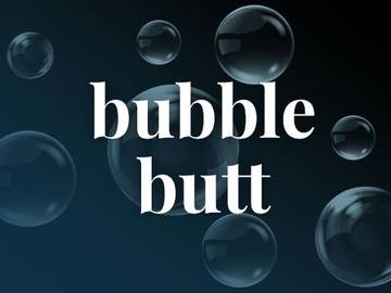 bubblebutt tube