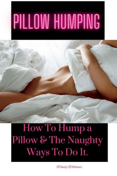 how to hump a pillow